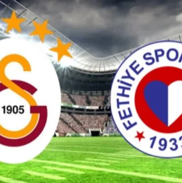 FETHİYESPOR - GALATASARAY MAÇI FETHİYE'DE OYNANACAK