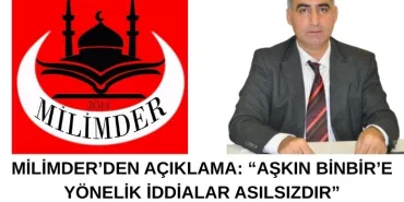 MİLİMDER’DEN AÇIKLAMA “AŞKIN BİNBİR’E YÖNELİK İDDİALAR ASILSIZDIR” (1)